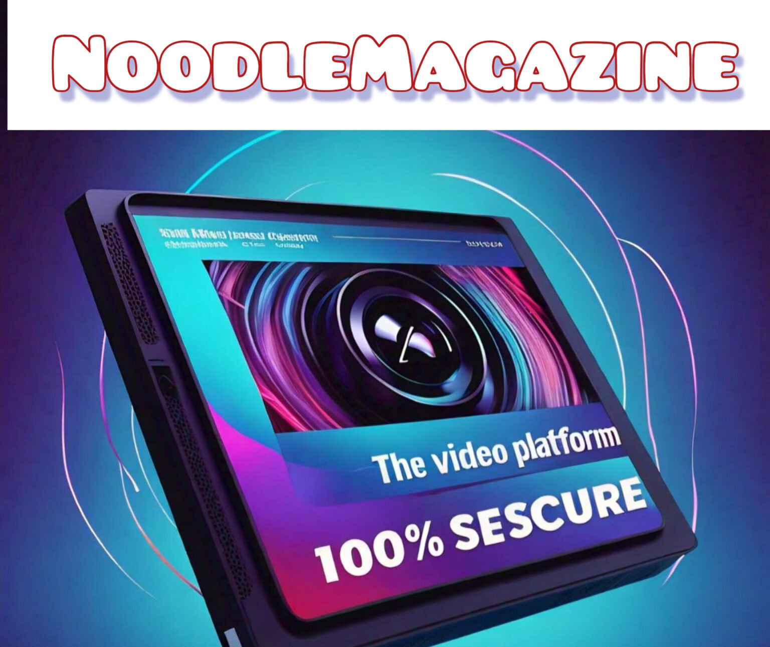 NoodleMagazine The New Video Platform 100 Secure NoodleMagazine